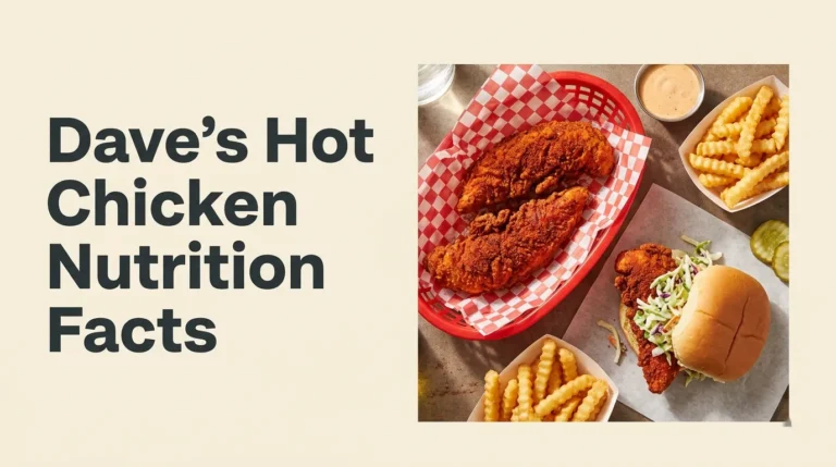 Dave's Hot Chicken nutrition facts shown with spicy chicken tenders, a slider, crinkle-cut fries, Dave's Sauce,